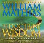 Cover for album: William Mathias, Gloriae Dei Cantores – The Doctrine Of Wisdom (The Choral Music Of William Mathias)(CD, Album)