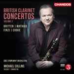 Cover for album: Britten, Mathias, Finzi, Cooke, BBC Symphony Orchestra, Michael Collins (3) – British Clarinet Concertos Volume 2(CD, Album)