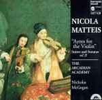 Cover for album: Arcadian Academy, Nicholas McGegan, Nicola Matteis – Ayres for the Violin Suites And Sonatas Vol 2(CD, )