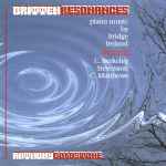 Cover for album: Bridge, Ireland, Britten, L. Berkeley, Stevenson, C. Matthews, Anthony Goldstone – Britten Resonances(CD, Album, Remastered)