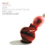 Cover for album: Debussy, Colin Matthews, Hallé, Sir Mark Elder – Jeux - Preludes(CD, )