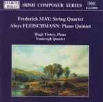 Cover for album: Frederick May, Aloys Fleischmann, Hugh Tinney, The Vanbrugh Quartet – Chamber Music: String Quartet, Piano Quintet(CD, Album, Club Edition, Stereo)