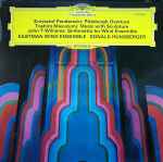 Cover for album: Krzysztof Penderecki / Toshiro Mayuzumi / John T. Williams - Eastman Wind Ensemble ● Donald Hunsberger – Pittsburgh Overture / Music With Sculpture / Sinfonietta For Wind Ensemble