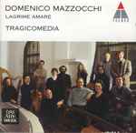 Cover for album: Tragicomedia, Domenico Mazzocchi – Lagrime Amare(CD, Album)