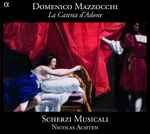 Cover for album: Domenico Mazzocchi - Scherzi Musicali, Nicolas Achten – La Catena D'Adone(2×CD, )