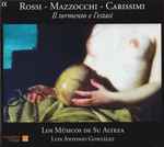 Cover for album: Rossi - Mazzocchi - Carissimi - Los Músicos De Su Alteza, Luis Antonio González – Il Tormento E L'Estasi(CD, Album)
