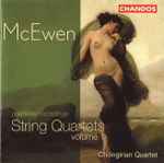 Cover for album: McEwen, Chilingirian Quartet – String Quartets Volume 1