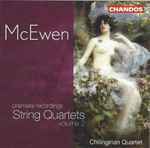 Cover for album: McEwen – Chilingirian Quartet – String Quartets, Volume 2