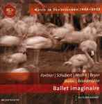 Cover for album: Fortner | Schubert | Medek | Beyer | Bialas | Brandmüller – Ballet Imaginaire(CD, Compilation)