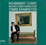 Cover for album: Sergei Rachmaninoff, Nikolai Medtner, Tomás Kramreiter – 1. Sonate / Medtner Sonata Reminiscenza(CD, )
