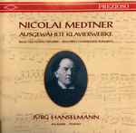 Cover for album: Nicolai Medtner, Jürg Hanselmann – Selected Piano Works(CD, Album)