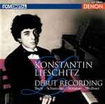 Cover for album: Konstantin Lifschitz - Bach · Schumann · Scriabin · Medtner – Debut Recording(CD, )