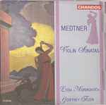 Cover for album: Medtner, Lydia Mordkovitch, Geoffrey Tozer (2) – Violin Sonatas(CD, Stereo)