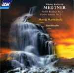 Cover for album: Nikolai Medtner, Mateja Marinković, Linn Hendry – Violin Sonatas 1 & 3(CD, Album)