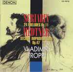 Cover for album: Scriabin, Medtner, Vladimir Tropp – 24 Preludes Op. 11 / Second Improvisation Op. 47(CD, Album)
