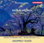 Cover for album: Nikolai Medtner – Geoffrey Tozer (2) – The Piano Works Of Nikolai Medtner - Vol. 3(CD, Album)