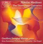 Cover for album: Nikolai Medtner / Geoffrey Douglas Madge, Artur Rubinstein Philharmonic Orchestra, Ilya Stupel – The Three Piano Concertos(2×CD, Album)