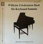 Cover for album: Wilhelm Friedemann Bach, Hans Kann – Six Keyboard Sonatas(LP, Stereo)