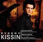 Cover for album: Evgeny Kissin - Scriabin / Medtner / Stravinsky – Sonata No. 3 & Five Preludes / Sonata Reminiscenza / Three Movements From Pétrouchka