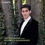 Cover for album: Yevgeny Sudbin, Medtner, Rachmaninov – Yevgeny Sudbin Plays Medtner & Rachmaninov(SACD, Hybrid, Multichannel, Stereo)