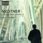 Cover for album: Medtner - Paul Stewart (12) – Complete Piano Sonatas · 2(CD, Album)