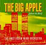 Cover for album: Johan de Meij / The Amsterdam Wind Orchestra, Heinz Friesen – The Big Apple(CD, Album)