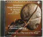 Cover for album: Symphonic Wind Orchestra St. Michaël Of Thorn Conductor Heinz Friesen, Johan de Meij, Christian Lindberg – T-bone Concerto / Symphony Nr. 1 'The Lord Of The Rings'(CD, )
