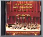 Cover for album: De Meij / Doss - Orchestre D'Harmonie De La Police Nationale, Benoît Girault – Le Seigneur Des Anneaux / Atlantis(CD, Album)
