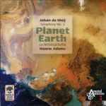 Cover for album: Johan de Meij, La Artistica Buñol, Henrie Adams – Symphony No. 3 Planet Earth(CD, Album, Stereo)
