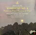 Cover for album: Johan de Meij, Philips Wind Orchestra – Symphony No. 4 (Sinfonie Der Lieder = Symphony Of Songs)