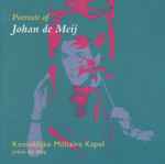 Cover for album: Koninklijke Militaire Kapel, Johan de Meij – Portrait Of Johan de Meij(CD, Album, Compilation)