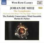Cover for album: Johan de Meij - The Peabody Conservatory Wind Ensemble, Harlan D. Parker – The Symphonies(2×CD, Compilation)