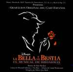 Cover for album: Alan Menken / Howard Ashman / Tim Rice – La Bella Y La Bestia - El Musical De Broadway (Grabación Original Del Cast Español)(CD, Album)