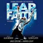 Cover for album: Alan Menken, Glenn Slater (2), Janus Cercone, Warren Leight – Leap Of Faith: The Musical (Original Broadway Cast Recording)(CD, Album)