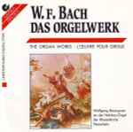 Cover for album: W.F. Bach / Wolfgang Baumgratz – Das Orgelwerk = The Organ Works = L'Œuvre Pour Orgue (Wolfgang Baumgratz An Der Holzhay-Orgel Der Klosterkirche Neresheim)