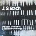 Cover for album: J.S. Bach, Wolfram Menschick – Eichstätter Domorgel(LP, Album, Stereo)