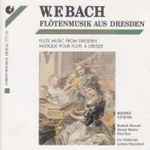 Cover for album: W.F. Bach - Münchner Flötentrio – Flötenmusik Aus Dresden = Flute Music From Dresden
