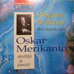 Cover for album: Oskar Merikanto, Wagner, Brahms, Matti Raekallio – Säveltäjä Ja Pianisti(CD, )