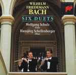 Cover for album: Wilhelm Friedemann Bach, Wolfgang Schulz (3), Hansjörg Schellenberger – Six Duets(CD, Album, Stereo)