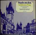 Cover for album: Zvonar, Linek, Brixi, Černohorský, Otradovic, Zach, Vanhal, Seger – Orgeln Aus Dem Goldenen Prag