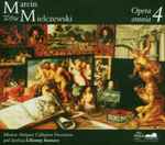 Cover for album: Marcin Mielczewski, Musicae Antiquae Collegium Varsoviense – Opera Omnia 4(CD, )