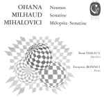 Cover for album: Ohana, Milhaud, Mihalovici – Neumes / Sonatine / Mélopéia - Sonatine(LP, Album)