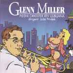 Cover for album: Glenn Miller, Plesni Orkester RTV Ljubljana, Jože Privšek – Glenn Miller(CD, Album, Reissue)