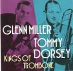 Cover for album: Glenn Miller, Tommy Dorsey – Kings Of Trombone(CD, Stereo)