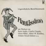 Cover for album: Blockflötenensemble Franz-Josef Kastl ; Scott Joplin, Charlie Chaplin, Glenn Miller, Albert W. Ketélbey, Johann Strauß (Sohn) – Flautissimo (Ungewöhnliche Blockflötenmusik)(LP)