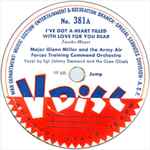 Cover for album: Major Glenn Miller And The Army Air Forces Training Command Orchestra / Dinah Shore – I've Got A Heart Filled With Love For You Dear / Sleigh Ride In July