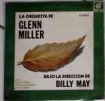 Cover for album: Glenn Miller, Billy May – La Orquesta de Glenn Miller Bajo de Direccion de Billy May(LP, Compilation)