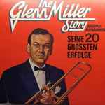 Cover for album: The Glenn Miller Story (Original-Aufnahmen) (Seine 20 Grössten Erfolge)(LP, Compilation, Mono)