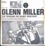 Cover for album: The Swinging Big Bands (1939/1942) - Glenn Miller Vol. 1(LP, Compilation, Stereo)
