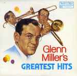 Cover for album: Glenn Miller And His Orchestra – Glenn Miller's Greatest Hits